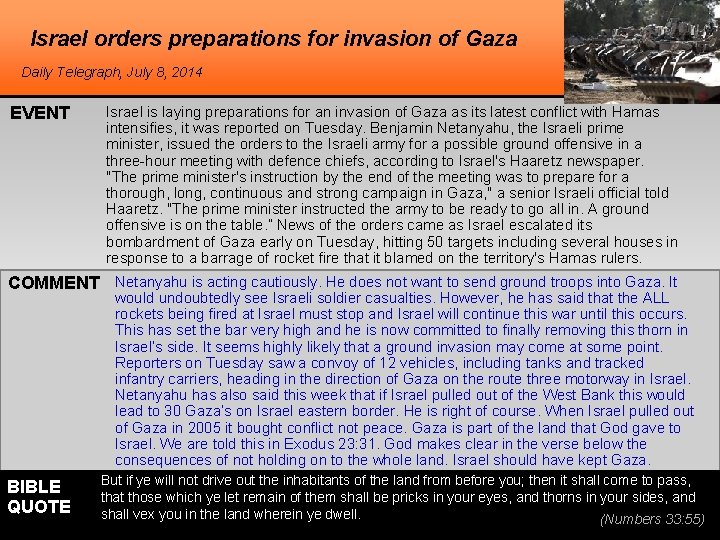 Israel orders preparations for invasion of Gaza Daily Telegraph, July 8, 2014 EVENT Israel