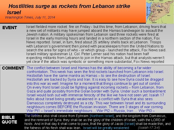 Hostilities surge as rockets from Lebanon strike Israel Washington Times, July 11, 2014 EVENT