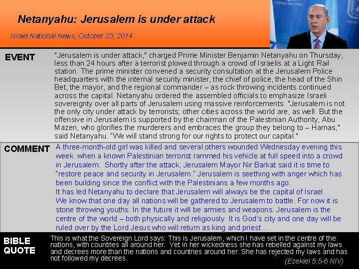 Netanyahu: Jerusalem is under attack Israel National News, October 23, 2014 EVENT COMMENT BIBLE