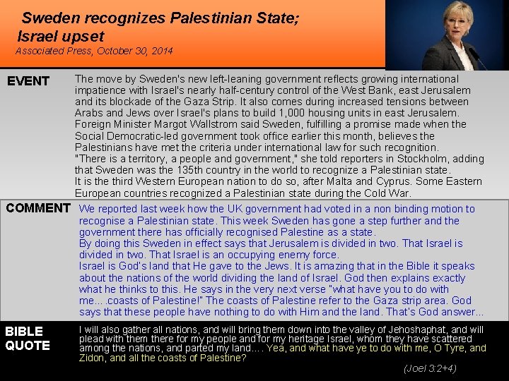 Sweden recognizes Palestinian State; Israel upset Associated Press, October 30, 2014 EVENT The move