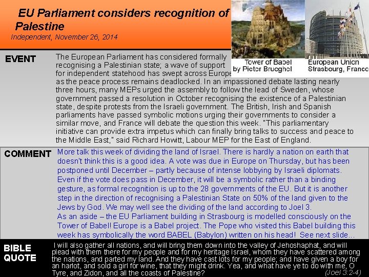 EU Parliament considers recognition of Palestine Independent, November 26, 2014 EVENT The European Parliament