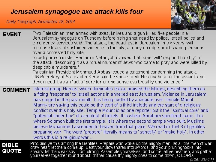 Jerusalem synagogue axe attack kills four Daily Telegraph, November 18, 2014 EVENT Two Palestinian
