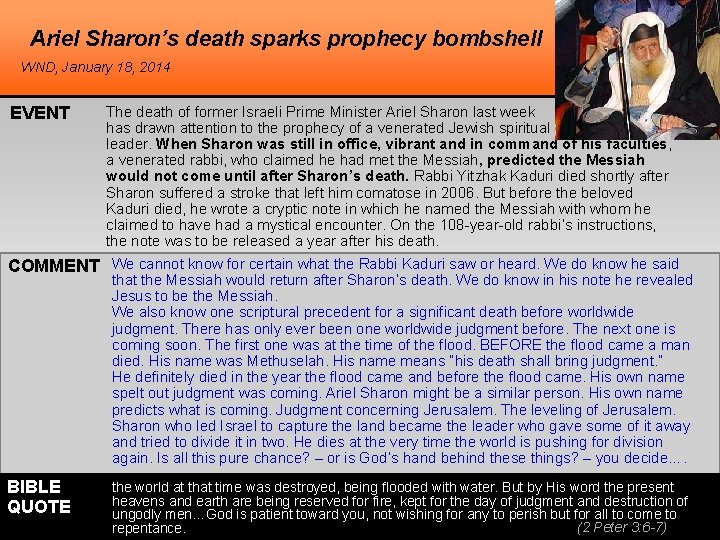 Ariel Sharon’s death sparks prophecy bombshell WND, January 18, 2014 EVENT The death of