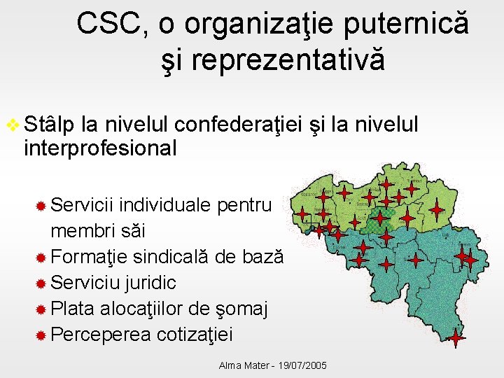 CSC, o organizaţie puternică şi reprezentativă v Stâlp la nivelul confederaţiei şi la nivelul