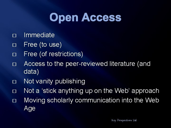 Open Access � � � � Immediate Free (to use) Free (of restrictions) Access