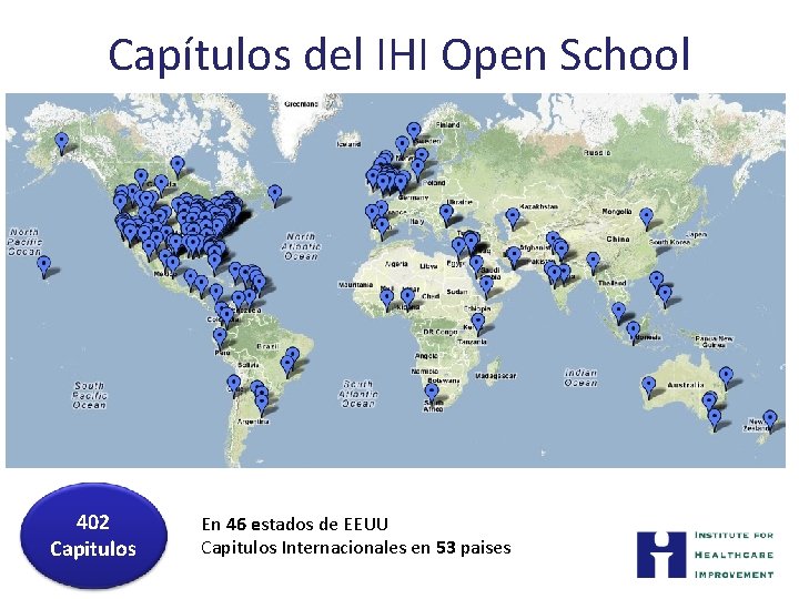 Capítulos del IHI Open School 402 Capitulos En 46 estados de EEUU Capitulos Internacionales