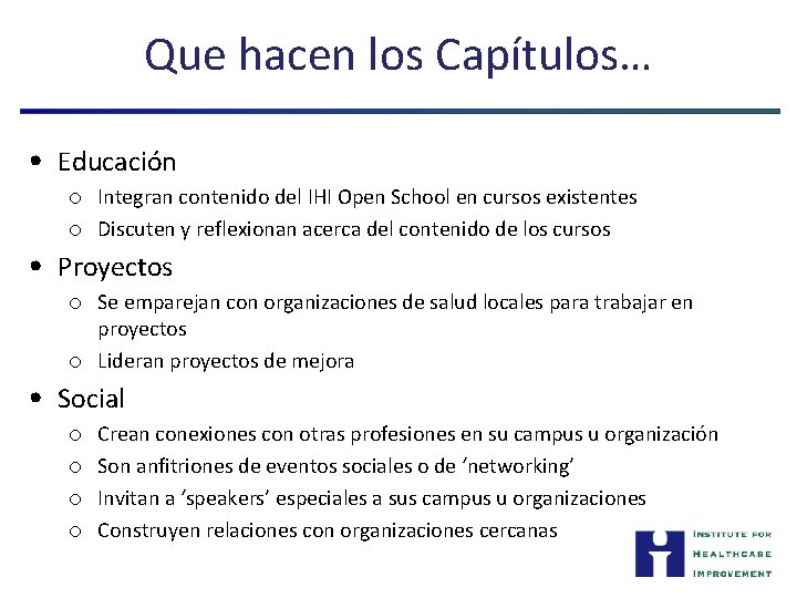 Que hacen los Capítulos… • Educación o Integran contenido del IHI Open School en