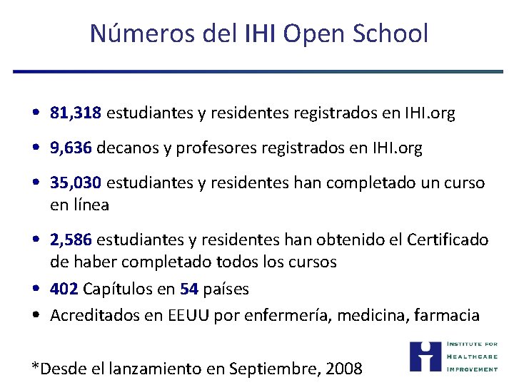 Números del IHI Open School • 81, 318 estudiantes y residentes registrados en IHI.