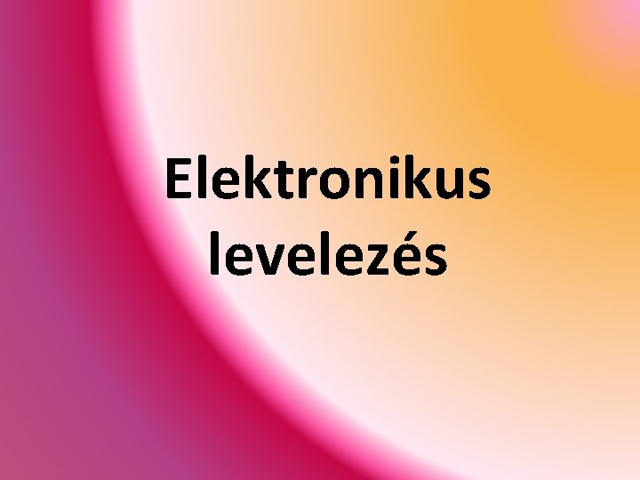 Elektronikus levelezés 