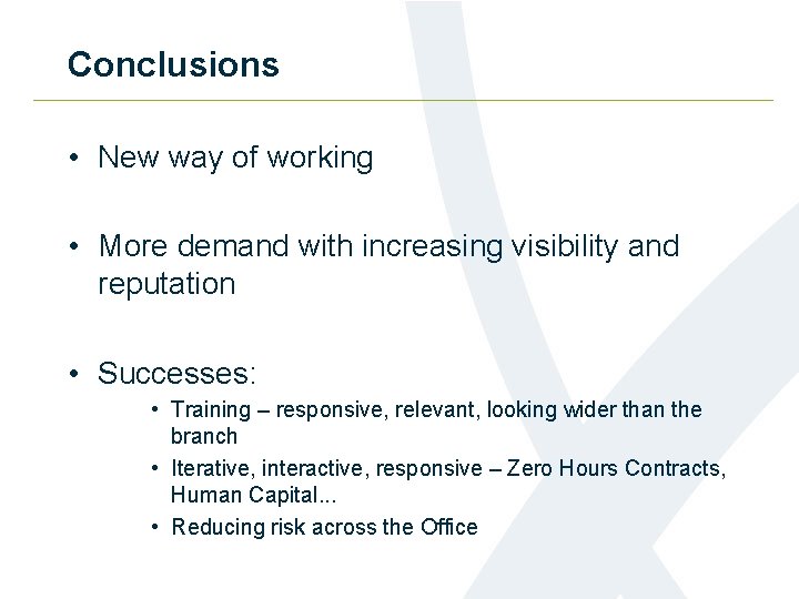 Conclusions • New way of working • More demand with increasing visibility and reputation