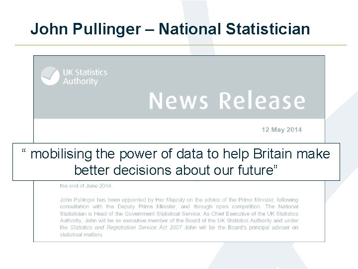 John Pullinger – National Statistician “ mobilising the power of data to help Britain