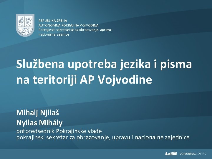 REPUBLIKA SRBIJA AUTONOMNA POKRAJINA VOJVODINA Pokrajinski sekretarijat za obrazovanje, upravu i nacionalne zajenice Službena