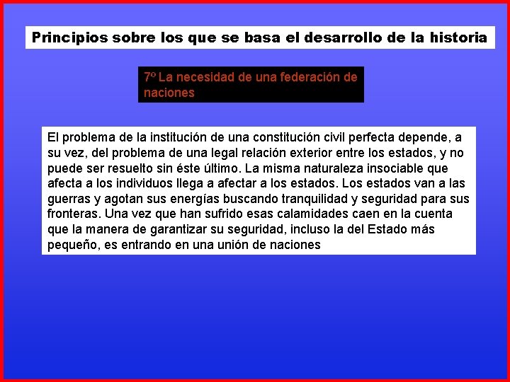 Principios sobre los que se basa el desarrollo de la historia 7º La necesidad