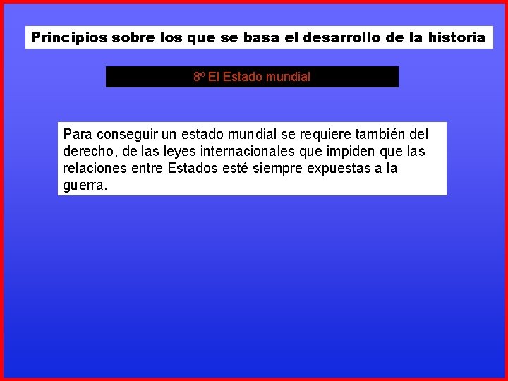 Principios sobre los que se basa el desarrollo de la historia 8º El Estado