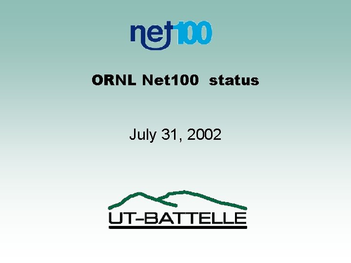 ORNL Net 100 status July 31, 2002 