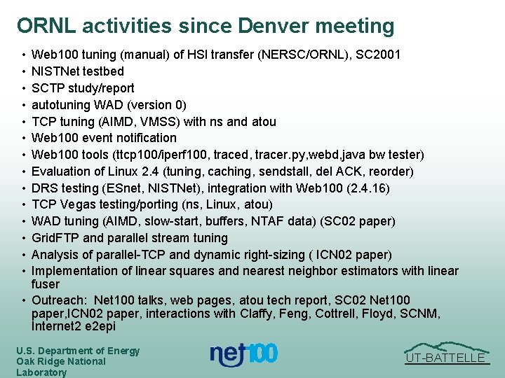 ORNL activities since Denver meeting • • • • Web 100 tuning (manual) of