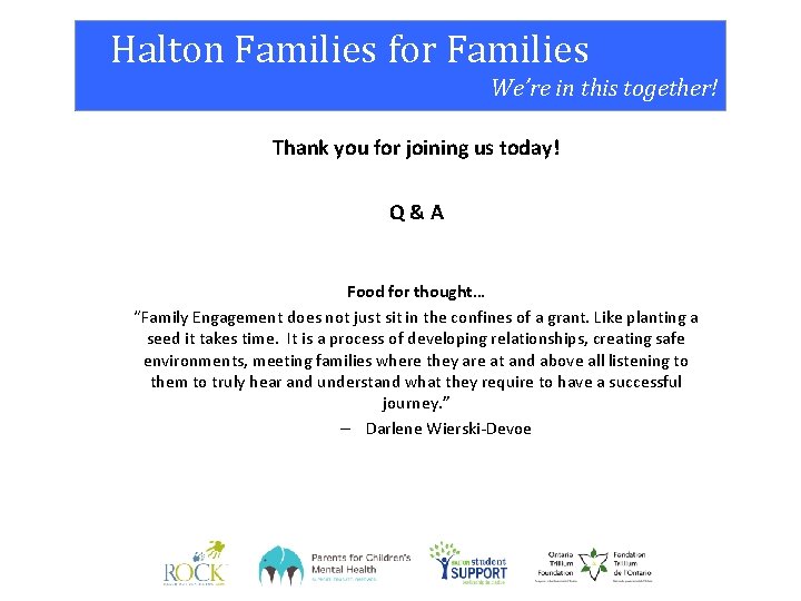 Halton Families for Families We’re in this together! Thank you for joining us today!