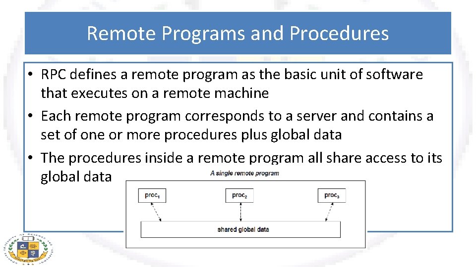 Remote Programs and Procedures • RPC defines a remote program as the basic unit