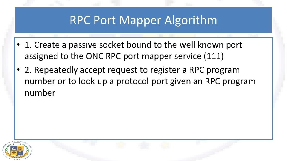 RPC Port Mapper Algorithm • 1. Create a passive socket bound to the well