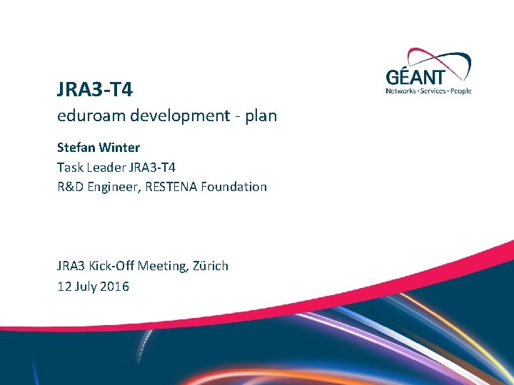 JRA 3 -T 4 eduroam development - plan Stefan Winter Task Leader JRA 3