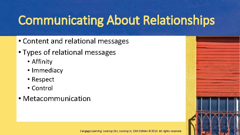 Communicating About Relationships • Content and relational messages • Types of relational messages •