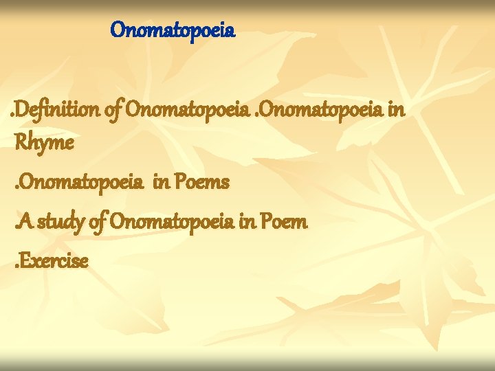 Onomatopoeia. Definition of Onomatopoeia in Rhyme. Onomatopoeia in Poems. A study of Onomatopoeia in