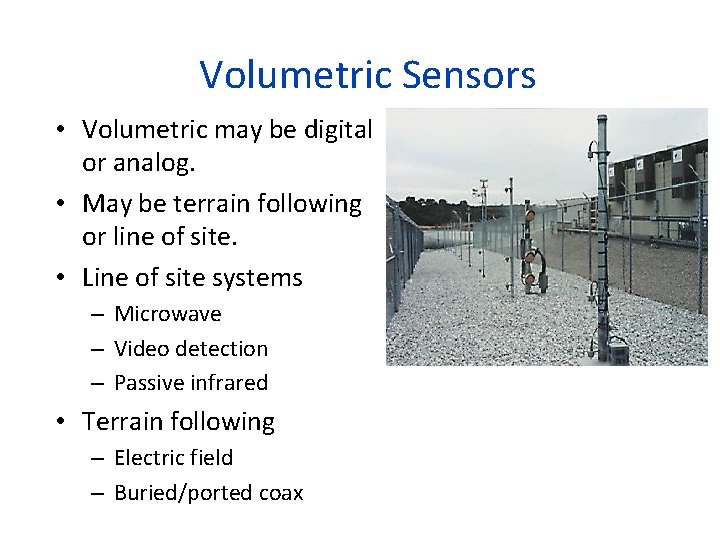 Volumetric Sensors • Volumetric may be digital or analog. • May be terrain following