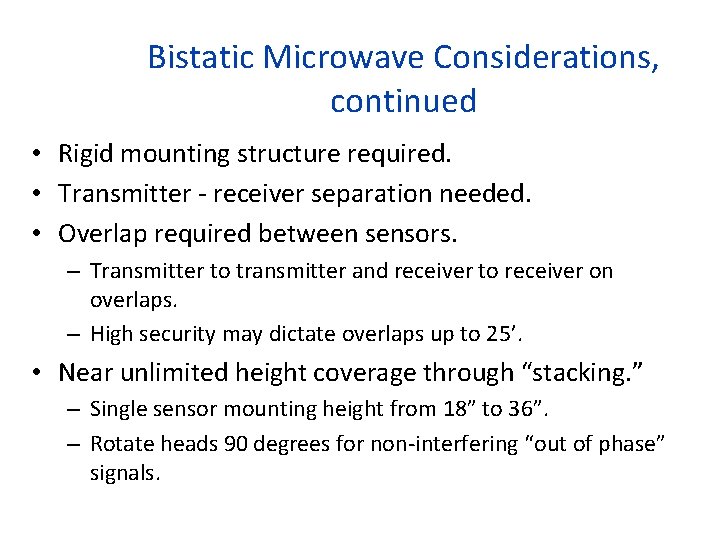 Bistatic Microwave Considerations, continued • Rigid mounting structure required. • Transmitter - receiver separation