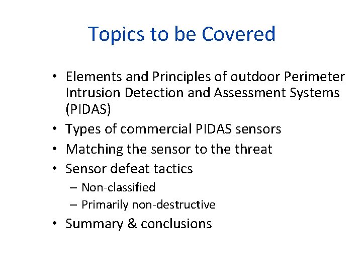 Topics to be Covered • Elements and Principles of outdoor Perimeter Intrusion Detection and