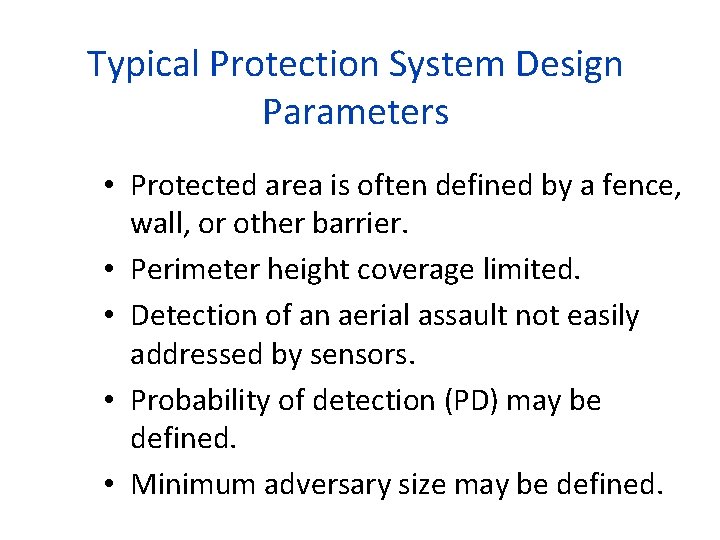 Typical Protection System Design Parameters • Protected area is often defined by a fence,