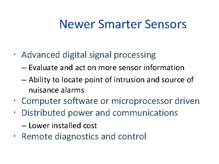 Newer Smarter Sensors Advanced digital signal processing – Evaluate and act on more sensor