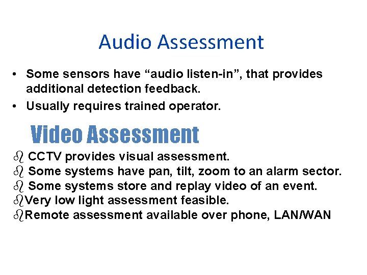 Audio Assessment • Some sensors have “audio listen-in”, that provides additional detection feedback. •