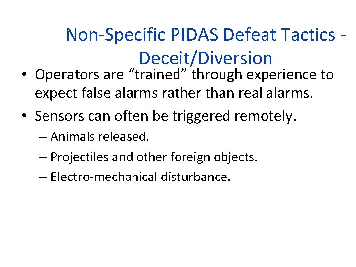 Non-Specific PIDAS Defeat Tactics Deceit/Diversion • Operators are “trained” through experience to expect false
