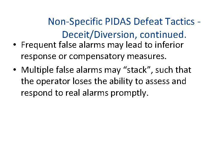 Non-Specific PIDAS Defeat Tactics Deceit/Diversion, continued. • Frequent false alarms may lead to inferior