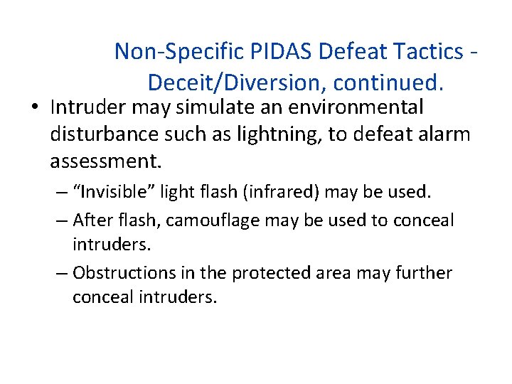 Non-Specific PIDAS Defeat Tactics Deceit/Diversion, continued. • Intruder may simulate an environmental disturbance such