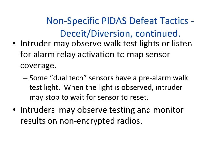Non-Specific PIDAS Defeat Tactics Deceit/Diversion, continued. • Intruder may observe walk test lights or