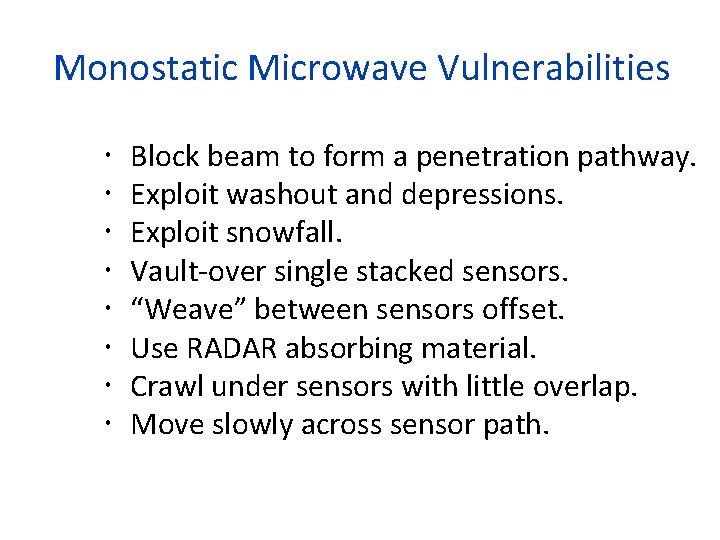 Monostatic Microwave Vulnerabilities Block beam to form a penetration pathway. Exploit washout and depressions.