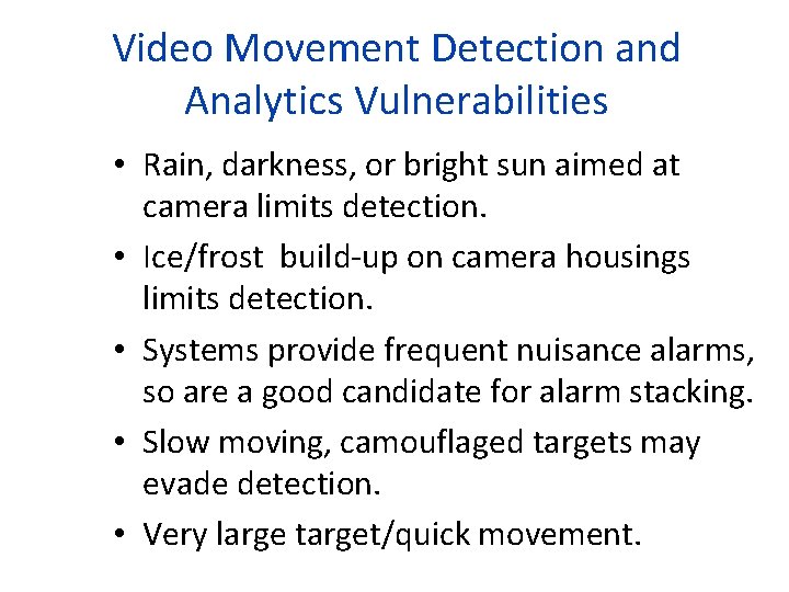 Video Movement Detection and Analytics Vulnerabilities • Rain, darkness, or bright sun aimed at