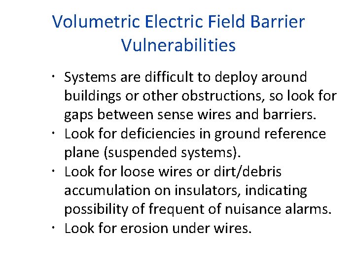 Volumetric Electric Field Barrier Vulnerabilities Systems are difficult to deploy around buildings or other