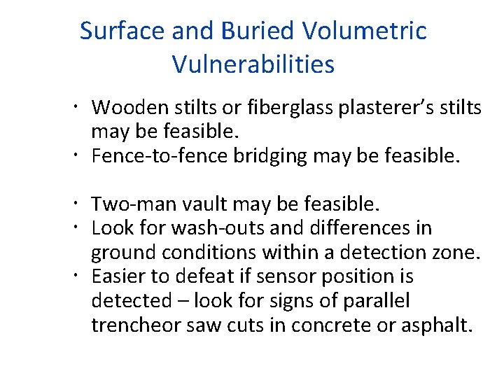 Surface and Buried Volumetric Vulnerabilities Wooden stilts or fiberglass plasterer’s stilts may be feasible.