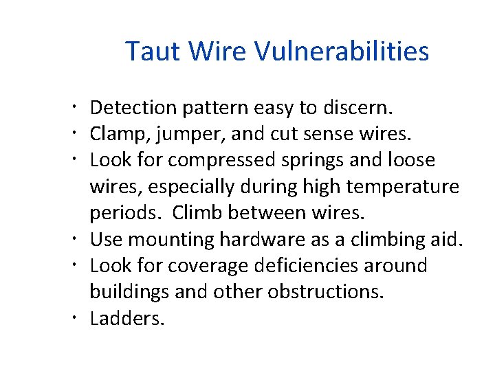 Taut Wire Vulnerabilities Detection pattern easy to discern. Clamp, jumper, and cut sense wires.