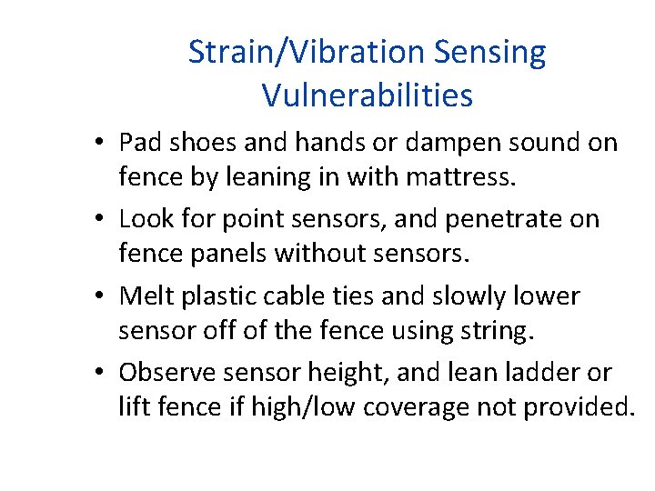 Strain/Vibration Sensing Vulnerabilities • Pad shoes and hands or dampen sound on fence by