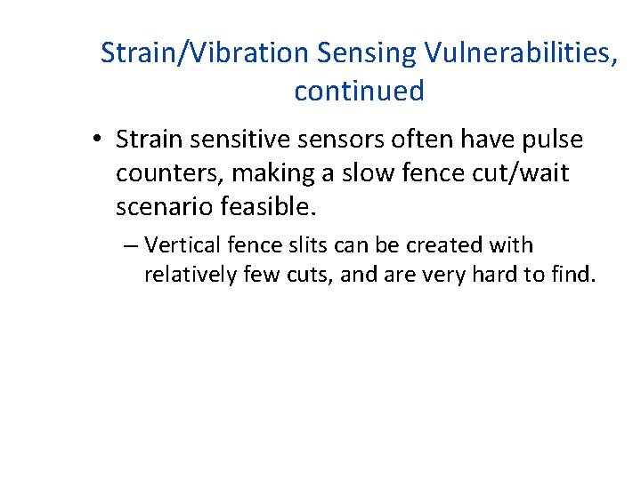 Strain/Vibration Sensing Vulnerabilities, continued • Strain sensitive sensors often have pulse counters, making a