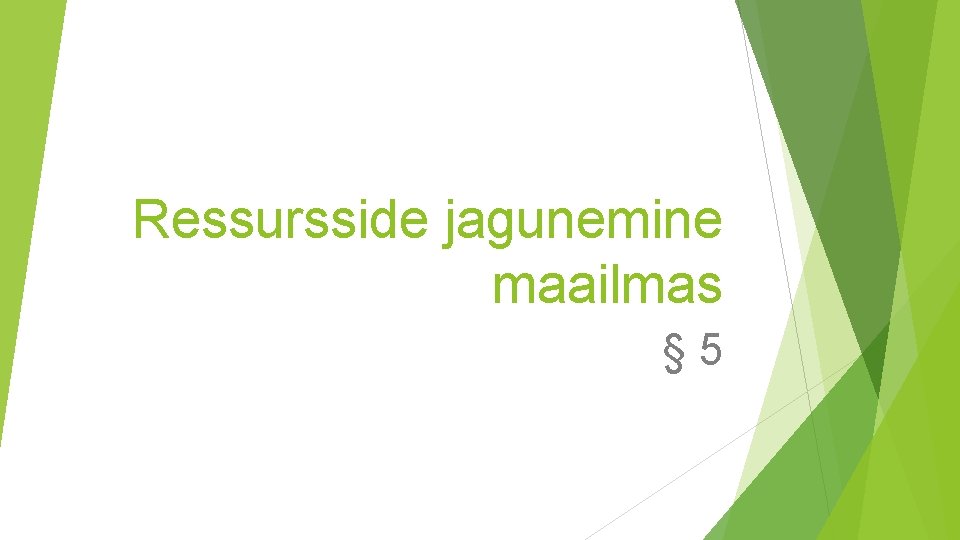 Ressursside jagunemine maailmas § 5 