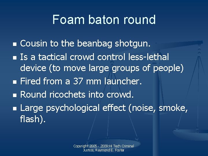 Foam baton round n n n Cousin to the beanbag shotgun. Is a tactical Foam baton round n n n Cousin to the beanbag shotgun. Is a tactical