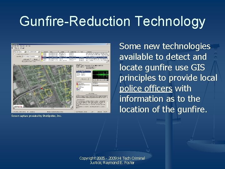 Gunfire-Reduction Technology Screen capture provided by Shot. Spotter, Inc. Some new technologies available to