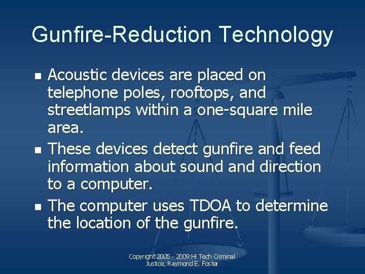 Gunfire-Reduction Technology n n n Acoustic devices are placed on telephone poles, rooftops, and