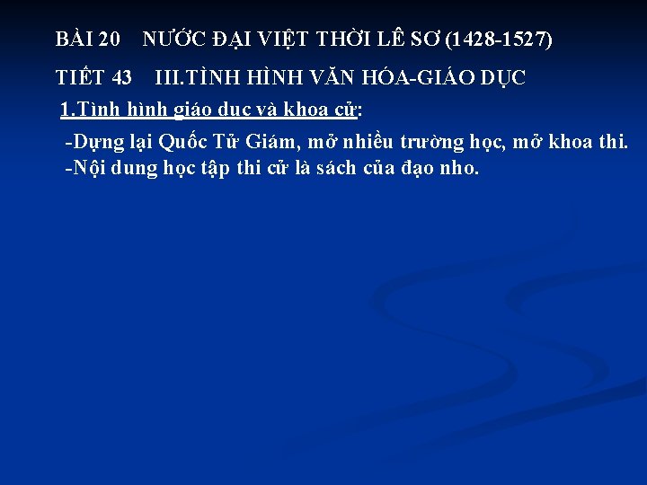 BÀI 20 NƯỚC ĐẠI VIỆT THỜI LÊ SƠ (1428 -1527) TIẾT 43 III. TÌNH