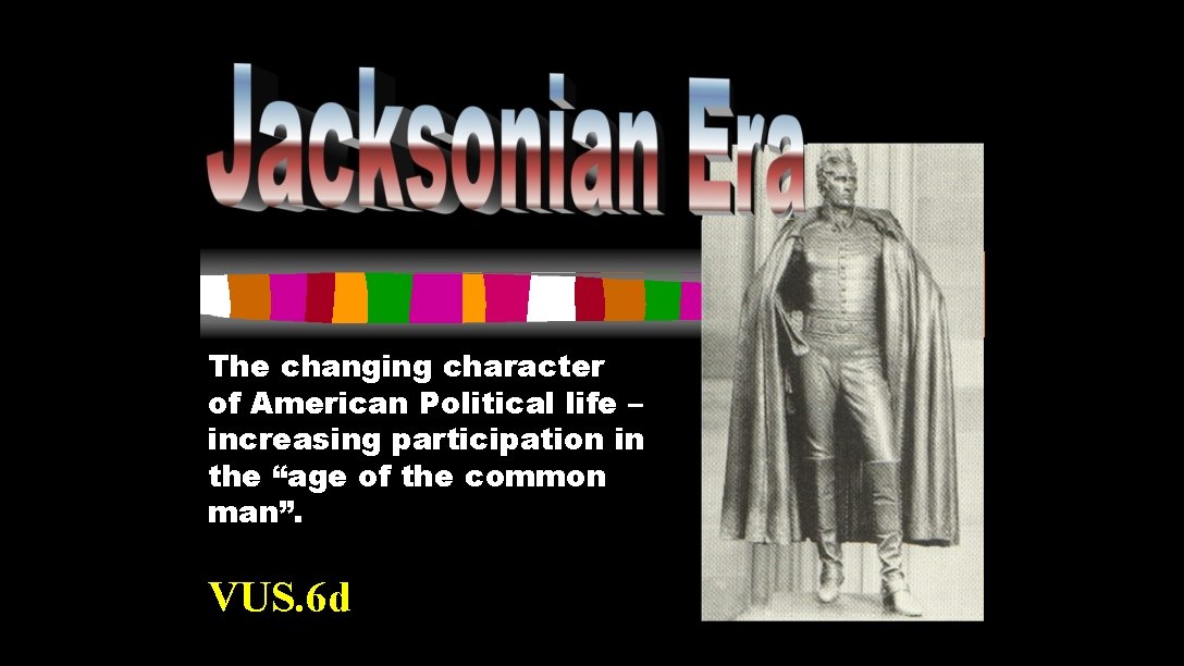 The changing character of American Political life – increasing participation in the “age of