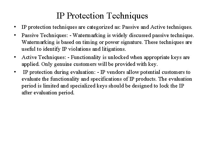 IP Protection Techniques • IP protection techniques are categorized as: Passive and Active techniques.